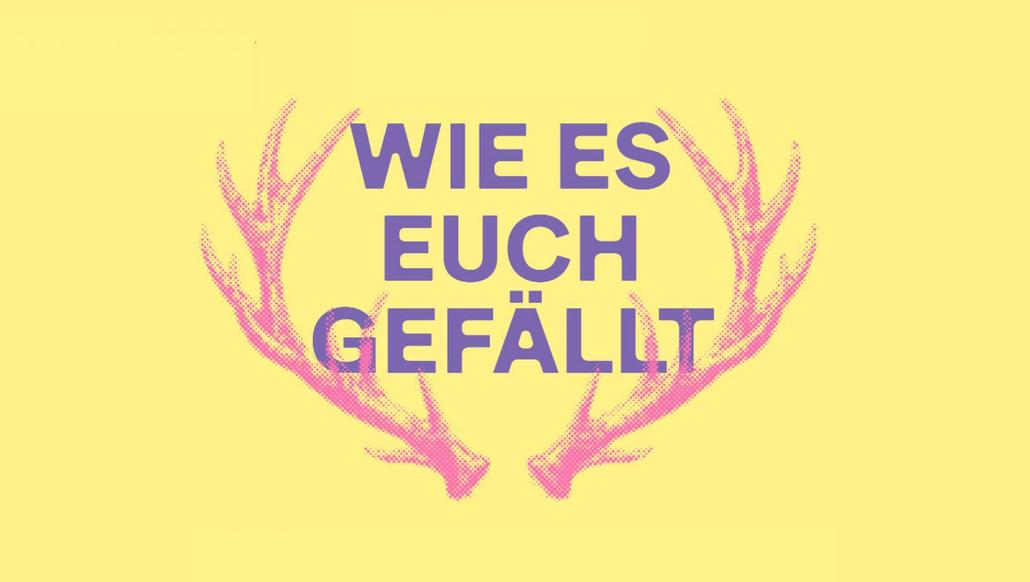 Wie es euch gefällt