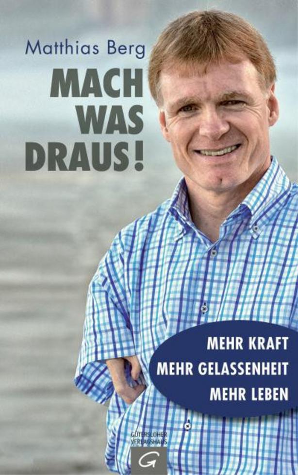 Mach was draus! - Expedition zur inneren Kraftquelle